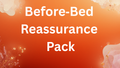 Before‑Bed Reassurance Pack:    - “Tiny routines for calmer nights— words to lean on when thoughts feel loud.”